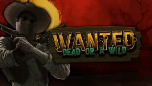 Wanted Dead or a Wild